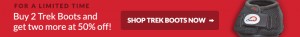 Get 2 Trek Boots and Get 2 at 50% off