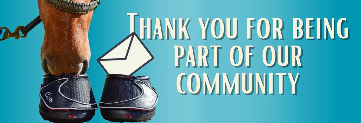 Thank you for being part of Cavallo Hoof Boots community
