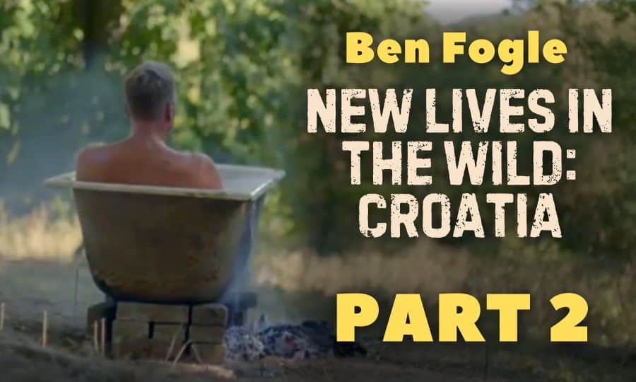 Ben Fogle New Lives in the Croatia part 2